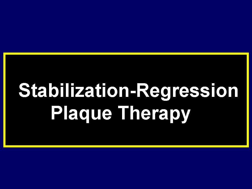 Stablization-Regression Plaque Therapy