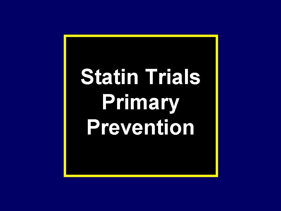 Statin Trials - Primary Prevention